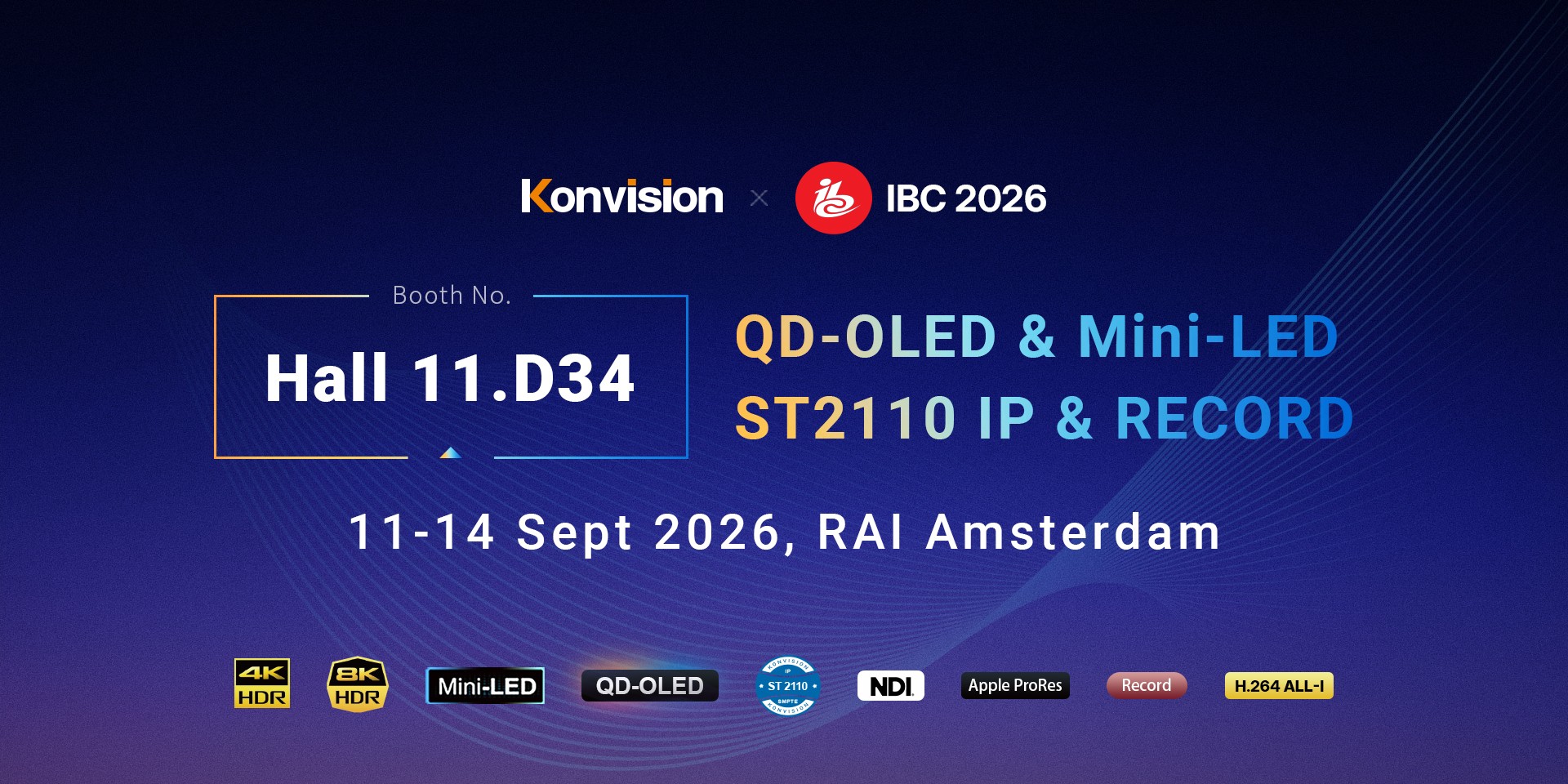 Konvision IBC，IBC 2026，11-14 Sept 2026，RAI Amsterdam，Monitors，QD-OLED，Mini-LED，IP，ST2110,RECORD